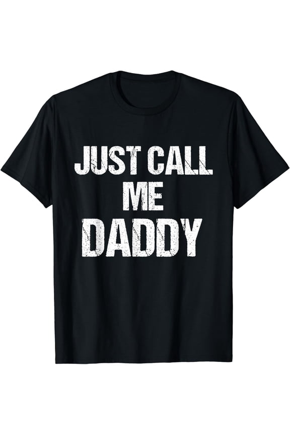 T-Shirt Funny Fun Just Call Me Daddy Dad Father