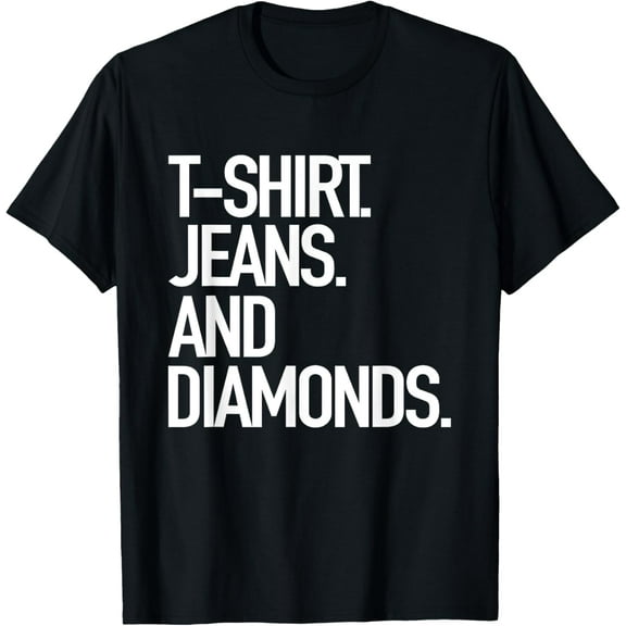 T-Shirt Jeans And Diamonds - Popular Favorite Style TeeMen and women, Black T-shirt, size: Extra large S-4XL
