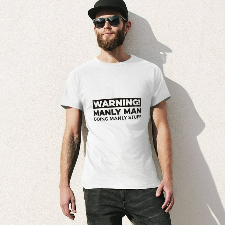 Manliest Man Of All Men T-Shirt Manliest Man Of All Men T-Shirt