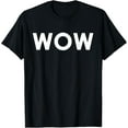 thumbnail image 1 of T Shirt That Says WOW Men Women Boys Girls T-Shirt, 1 of 3