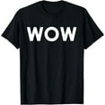 thumbnail image 1 of T Shirt That Says WOW, 1 of 3