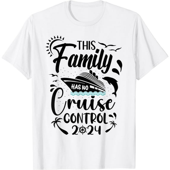 T-Shirt This Family Cruise Has No Control 2024 mens t shirt,white,women,funny,misfits,men,journey,t-shirt