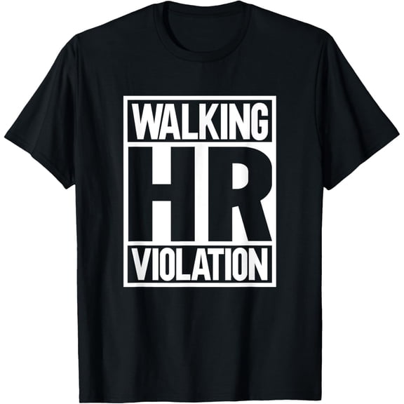 T-Shirt Walking HR Violation