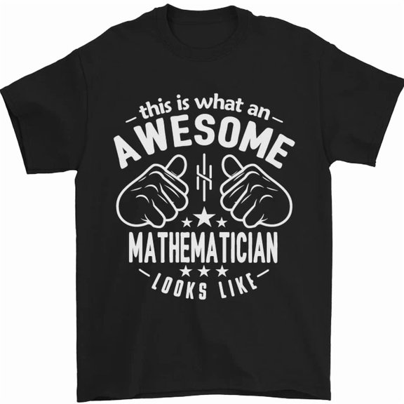 T-Shirt With An Awesome Mathematician Looks Like T-Shirt