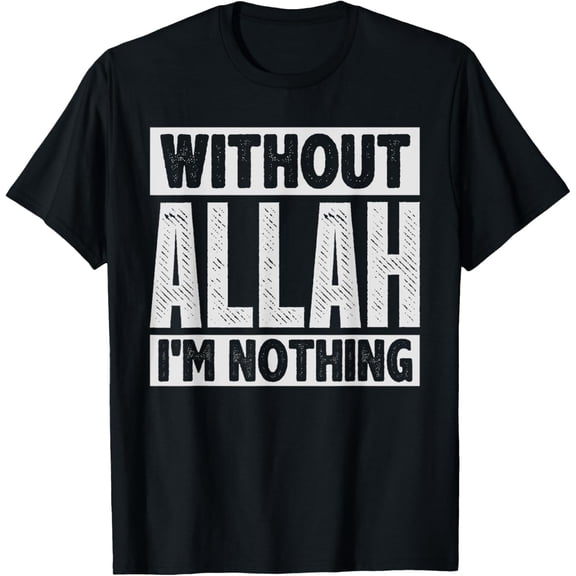 T-Shirt Without Allah Shirt Ramadan Islam Muslim GiftMen's and women's gift, black and white T-shirt, size: Extra large S-4XL