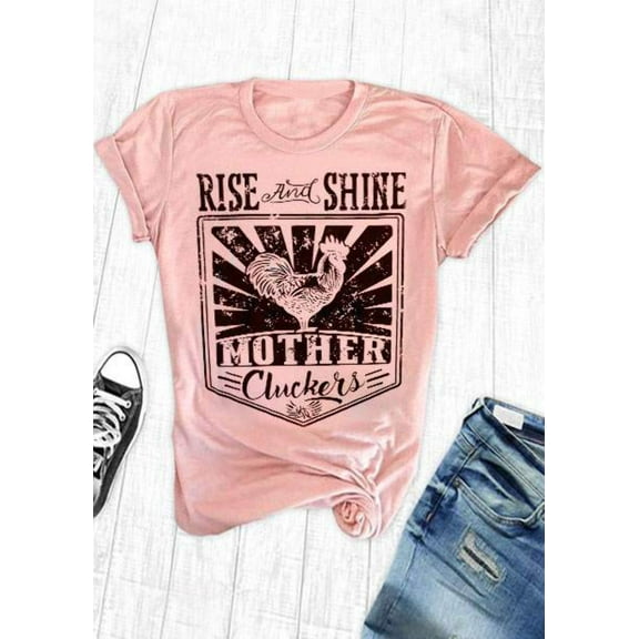 T Shirt Women Short Sleeve Rise And Shine Mother Cluckers Print T Shirt Casual Female Pink t shirt Ladies Tops