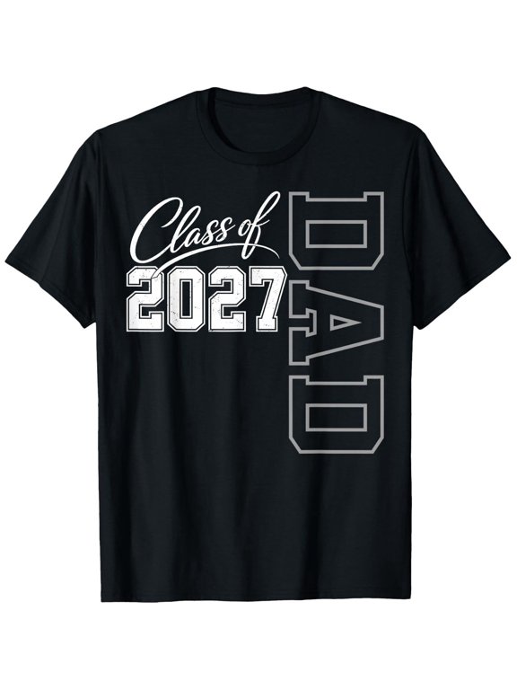 T‑Shirt for Fathers of the Class of 2027 Graduates, Dad of 2027 Graduate