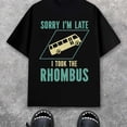 thumbnail image 1 of T-Shirt for Men Funny Casual Short Sleeve Round Neck Gift - Men's Funny Rhombus Bus Joke T Sorry Late Took Math Geometry, 1 of 7