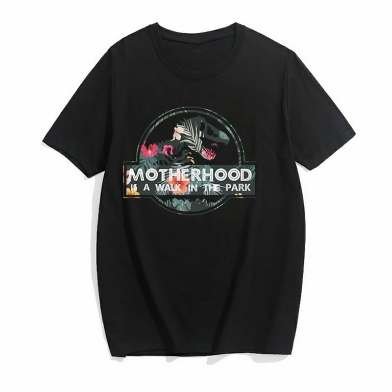 Motherhood Is A Walk In The Park Funny T-Shirt Mom Women Motherhood Is A Walk In The Park Funny T-Shirt Mom Women