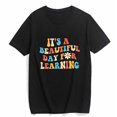thumbnail image 1 of T-Shirt for Women Teacher Life Teacher Gift It’s a Beautiful Day for Learning Casual Short Sleeve Top Black 4X-Large, 1 of 4