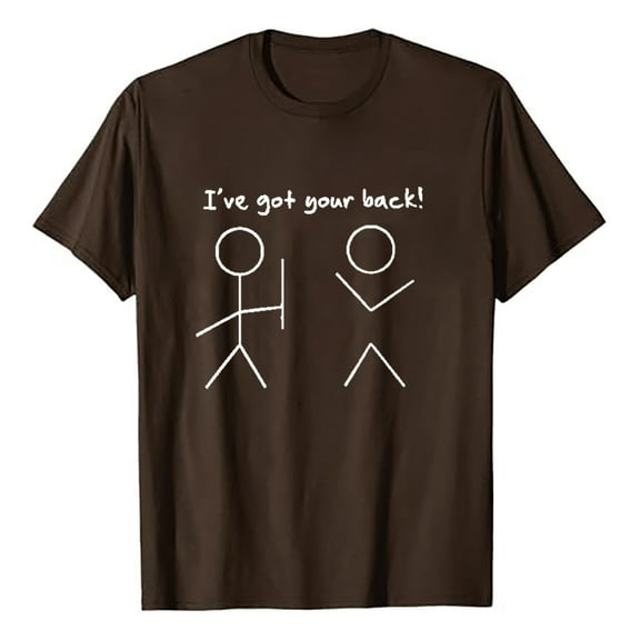 T Shirts Men I'Ve Got Your Back T Shirt Funny Bro Friend Tee Unisex Adult Tee T -Shirt Brown XXXL