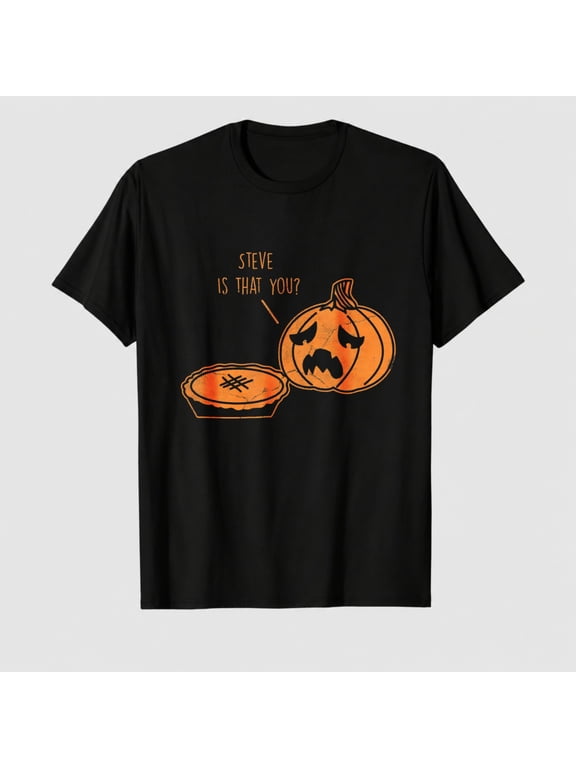 T-Shirts Mens Steve is that You T Shirt Funny Halloween Thanksgiving Pumpkin Pie Joke Tee for Guys