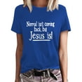 thumbnail image 1 of T Shirts for Women Casual Tops Normal Isn't Coming Back. Jesus Is Serve In His Love Graphic Vintage Jesus Tee Shirt Top, 1 of 5