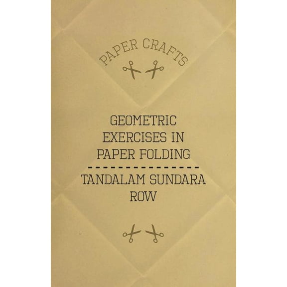 T. Sundara Row's Geometric Exercises In Paper Folding, (Paperback)