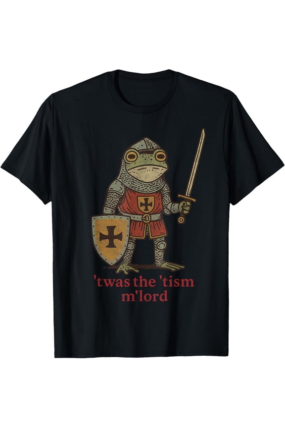 T'Was The Tism M'Lord Medieval Knight Frog Tsim T-Shirt Unisex T-Shirt