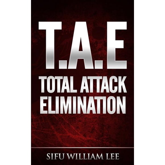 T.a.e. Total Attack Elimination : Pressure Points Self Defense