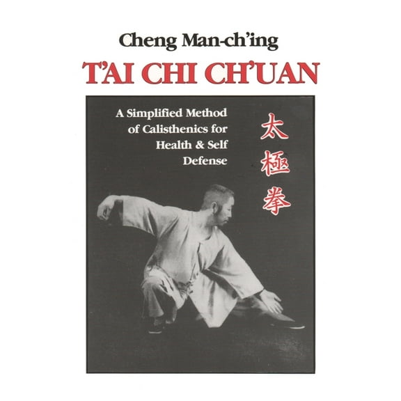 T'Ai CHI Ch'uan: A Simplified Method of Calisthenics for Health and Self-Defense, (Paperback)
