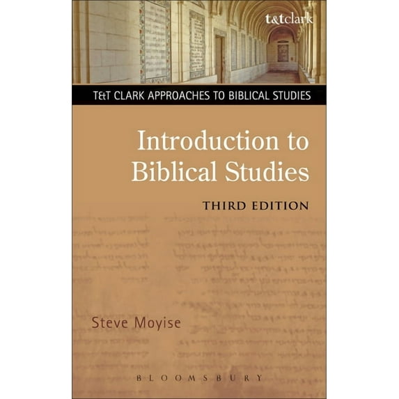 T & T Clark Approaches to Biblical Studi Introduction to Biblical Studies 3rd Edition, (Paperback)