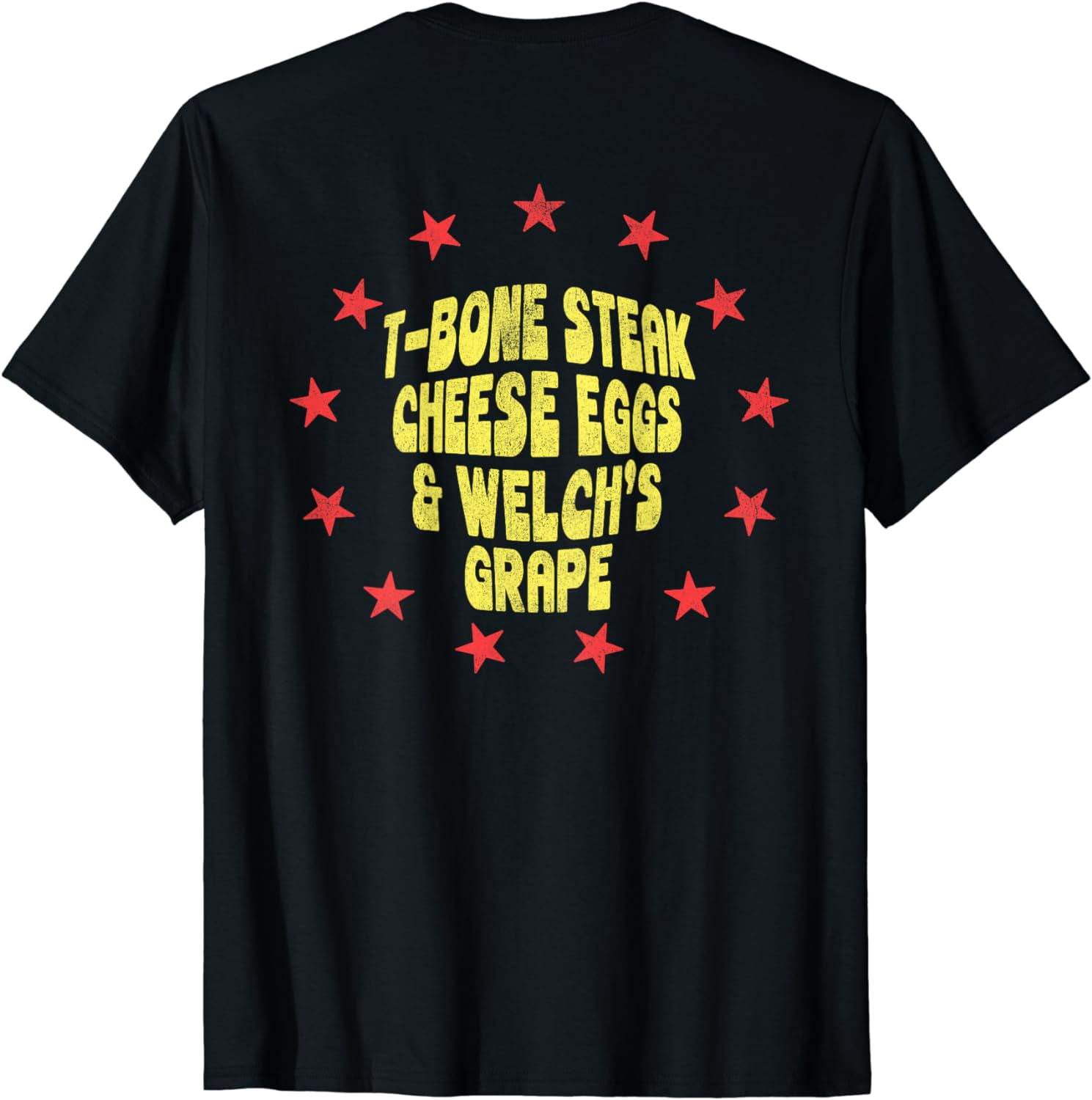 T-bone Steak Cheese Eggs And Welch's Grape In Back T-Shirt - Walmart.com