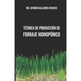 thumbnail image 1 of TÃ©cnica de producciÃ³n de forraje hidropÃ³nico, (Paperback), 1 of 1