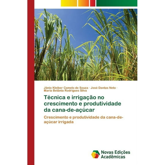Técnica e irrigação no crescimento e produtividade da cana-de-açúcar (Paperback)
