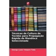 thumbnail image 1 of Técnicas de Cultura de Tecidos para Propagação Rápida da Mandioca Seleccionada (Paperback), 1 of 1