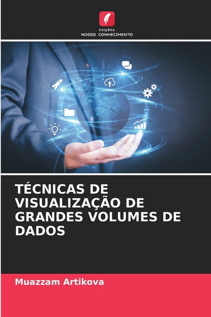 TÃ©cnicas de VisualizaÃ§Ã£o de Grandes Volumes de Dados, (Paperback)