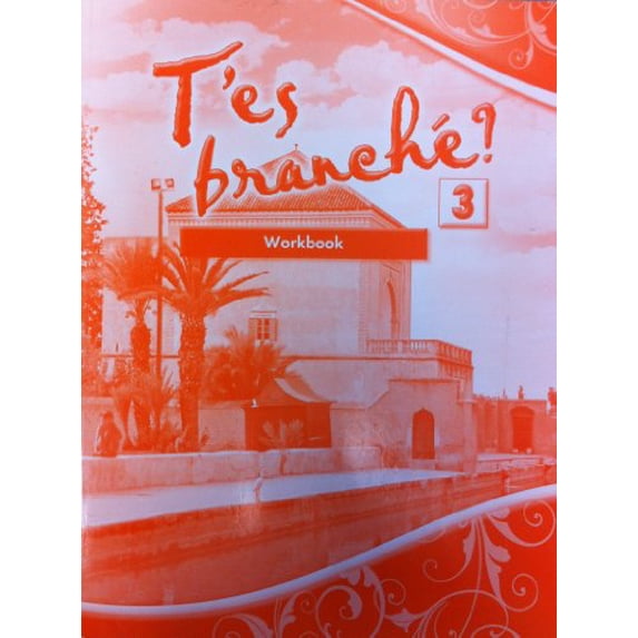 Pre-Owned T'es branche? Level Three Student Workbook (Paperback) 0821965166 9780821965160