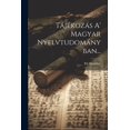 thumbnail image 1 of Tájékozás A' Magyar Nyelvtudományban... (Paperback), 1 of 1
