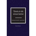 thumbnail image 1 of Tämä ei ole sinun kotisi: Sijaisperheestä vapauteen, (Paperback), 1 of 1