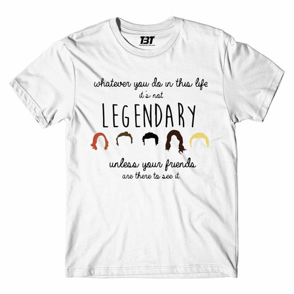 T shirt - Legendary Quote
