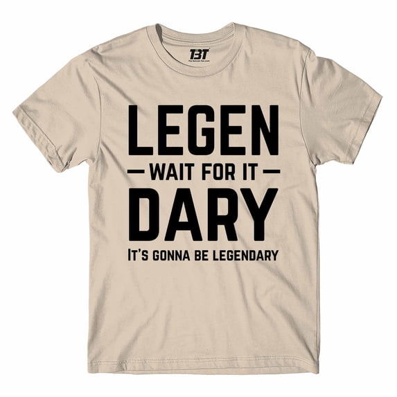 T shirt - Legendary - Wait For It