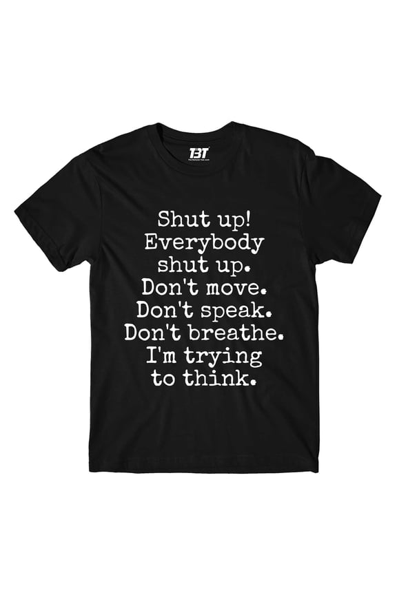 T shirt - Shut Up