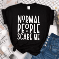 thumbnail image 1 of T-shirts For Women Summer Tee Shirt Female NORMAL PEOPLE SCARE ME Funny Letters Print Casual Short Sleeve Round Neck Tops T-shirts, 1 of 5