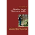 thumbnail image 1 of TÃ¤sschen Tee mit Wildschwein und Co: Eine Wanderung mit ungewÃ¶hnlichen Begegnungen auf dem Natursteig Sieg, (Paperback), 1 of 1