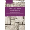 thumbnail image 1 of T&t Clark Cornerstones Sanctify them in the Truth Holiness Exemplified, (Paperback), 1 of 1