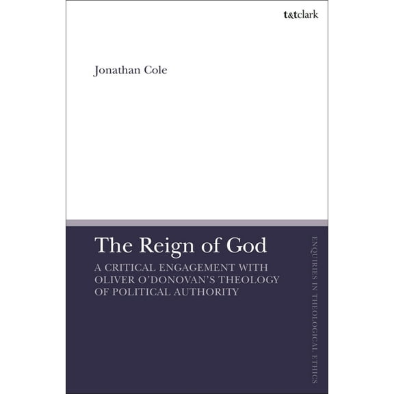 T&t Clark Enquiries in Theological Ethic The Reign of God, (Hardcover)