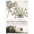 thumbnail image 1 of T&t Clark Reader in Abortion and Religion: Jewish, Christian, and Muslim Perspectives, (Hardcover), 1 of 1