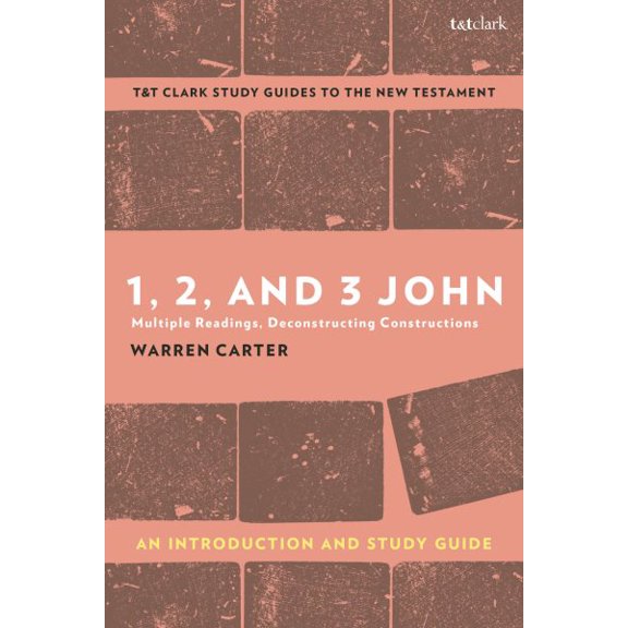 Pre-Owned T&t Clark's Study Guides to the New Test 1, 2, and 3 John: An Introduction and Study Guide: Multiple Readings, Deconstructing Constructions, (Paperback)