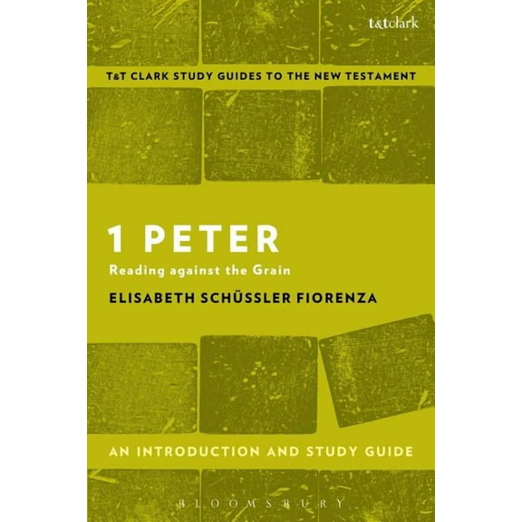 T&t Clark's Study Guides to the New Test 1 Peter: An Introduction and Study Guide: Reading Against the Grain, (Paperback)