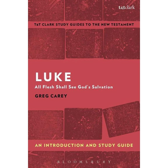 T&t Clark's Study Guides to the Luke: An Introduction and Study Guide: All Flesh Shall See God's Salvation, (Paperback)