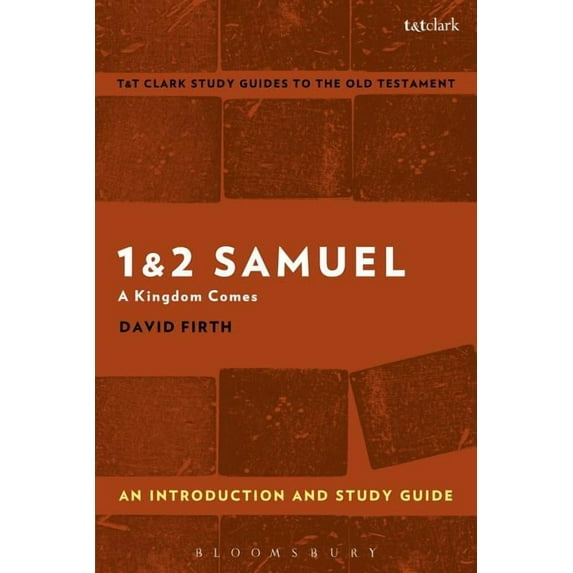 T&t Clark's Study Guides to the 1 & 2 Samuel: An Introduction and Study Guide: A Kingdom Comes, (Paperback)