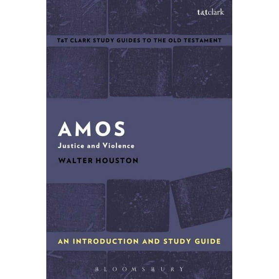 T&t Clark's Study Guides to the Amos: An Introduction and Study Guide: Justice and Violence, (Paperback)