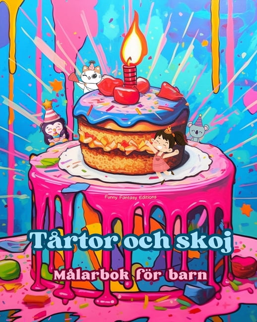 Tårtor och skoj Målarbok för barn Roliga och förtjusande mönster för bakälskare: Läckra bilder av en söt fantasivärld fö, (Paperback)