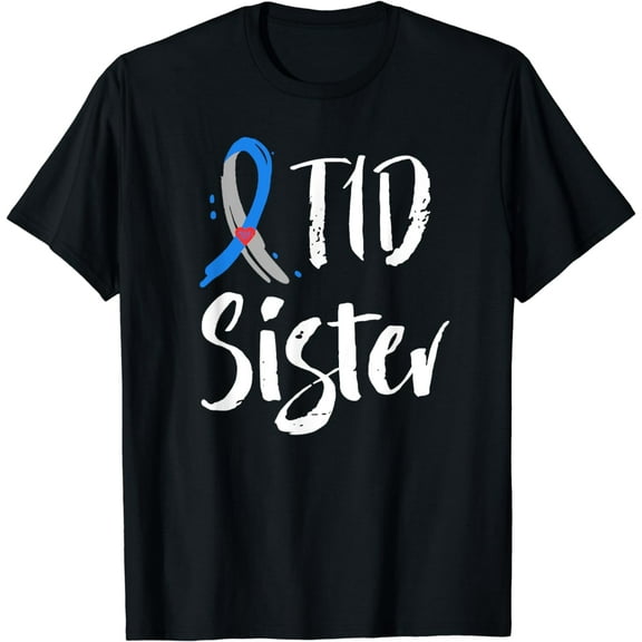 T1D Sister Shirt Type 1 Diabetes Awareness Gift T-Shirt