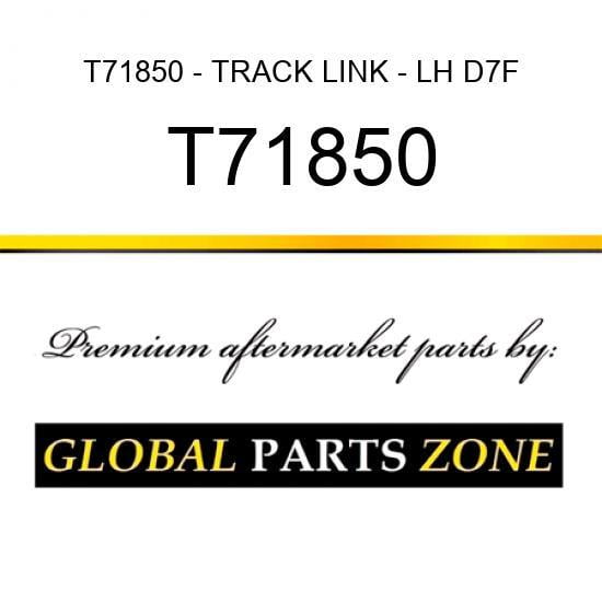 T71850 - TRACK LINK - LH D7F/G fits Caterpillar (CAT)