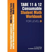 TABE 11 and 12 CONSUMABLE STUDENT MATH WORKBOOK FOR LEVEL D, Paperback