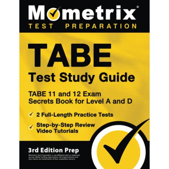 Pre-Owned TABE Test Study Guide - TABE 11 and 12 Secrets Book for Level A and D, 2 Full-Length Practice Exams, Step-by-Step Review Video Tutorials: [3rd Edition (Paperback) 1516718593 9781516718597