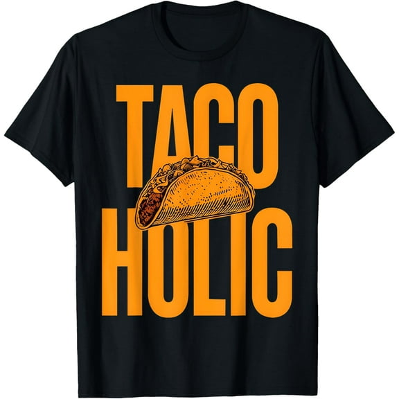 TACOHOLIC Funny Taco Lover Shirt – Mexican Food Addict Tee T-Shirt