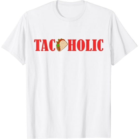 TACOHOLIC Funny Taco Lover Taco Tuesday Foodie T-Shirt100% pure cotton white short-sleeved T-shirts for men and women